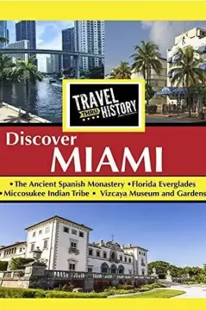 TRAVEL THRU HISTORY Discover Miami Limited Time
