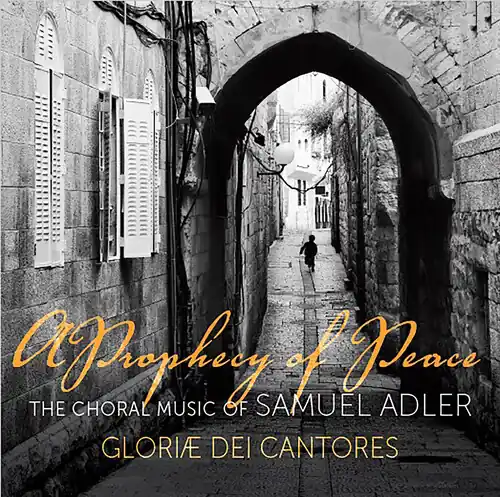 A Prophecy of Peace: The Choral Music of Samuel Adler Limited Offer