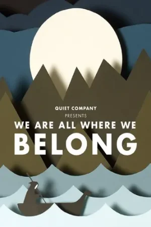 Quiet Company Presents We Are All Where We Belong Authentic