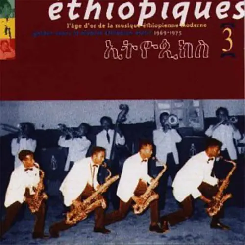 Don’t Miss Out Ethiopiques, Vol. 3: Golden Years Of Modern Ethiopian Music - 1969-1975