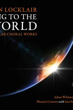 Dan Locklair: Sing To The World Fast Shipping