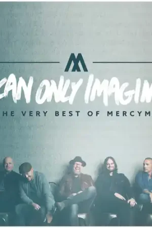 I Can Only Imagine - The Very Best Of Mercyme Buy Today