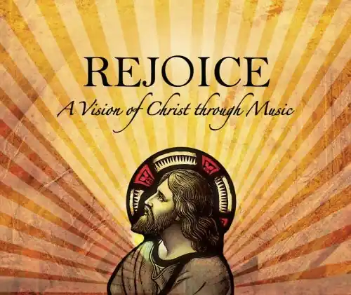 New Release Rejoice a Vision Christ Through Music