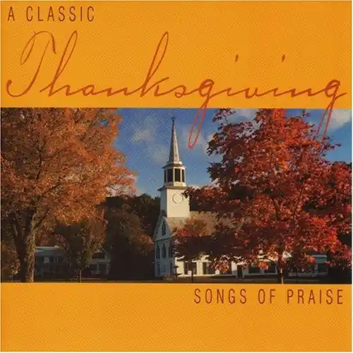 Limited Edition Classic Thanksgiving: Songs of Praise / Various