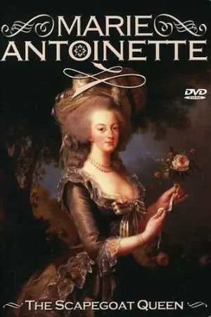 Save Now Marie Antoinette: The Scapegoat Queen