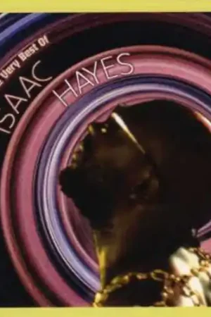 Very Best of Isaac Hayes Don’t Miss Out
