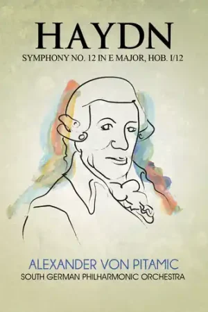 Don’t Miss Out Haydn: Symphony No. 12 in E Major, Hob. I/12