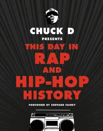 Best Choice Chuck D Presents This Day in Rap and Hip-Hop History