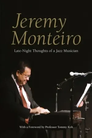Last Chance Jeremy Monteiro: Late Night Thoughts of a Jazz Musician