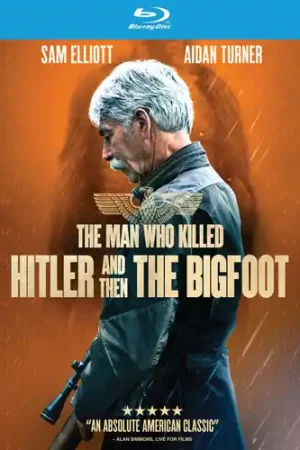 Brand New The Man Who Killed Hitler & Then the Bigfoot
