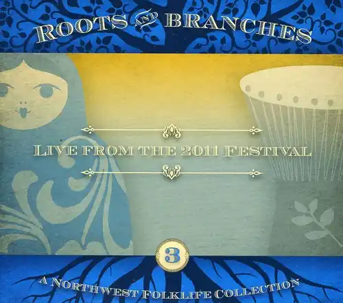 Flash Sale Roots and Branches, Vol. 3: Live from the 2011 Northwest Folklife Festival