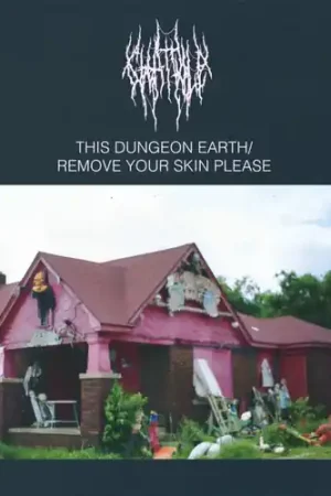 This Dungeon Earth / Remove Your Skin Please Certified