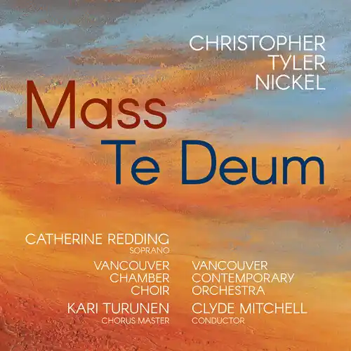 Christopher Tyler Nickel: Mass: Te Deum Trusted Brand