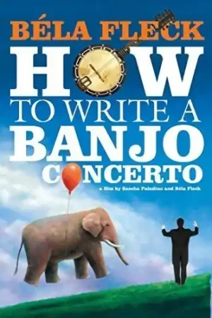 Worldwide Shipping Béla Fleck: How to Write a Banjo Concerto