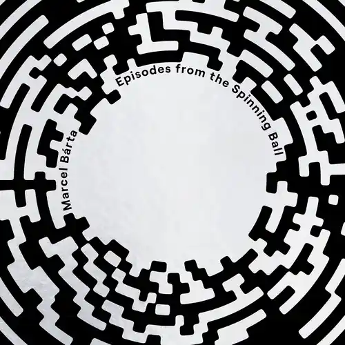 Marcel Barta: Episodes From The Spinning Ball Top Rated