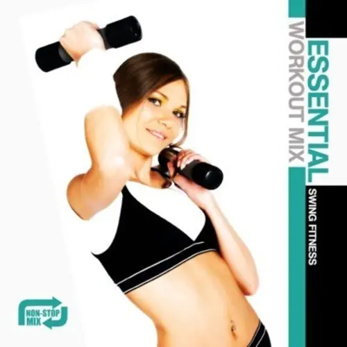Last Chance Essential Workout Mix: Swing Fitness / Various