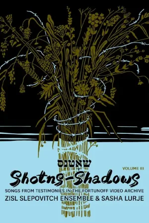 Luxury Zisl Slepovitch Ensemble & Sasha Lurje - Shotns - Shadows: Songs From Testimonies in the Fortunoff Video Archive, Vol 3 [Vinyl]
