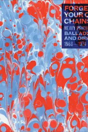 Forge Your Own Chains: Psychedelic Ballads and Dirges 1968-1974 Buy Direct