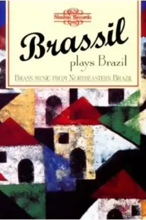 Plays Brazil: Brass Music from Northeastern Brazil Editor’s Pick
