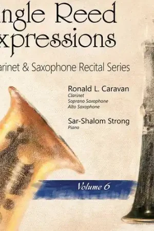 Trending Single Reed Expressions: A Clarinet & Sax Recital Vol. 6