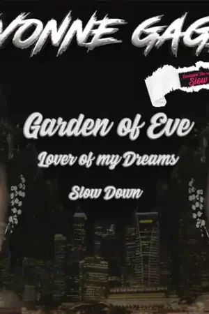 Garden Of Eve / Lover Of My Dreams / Slow Down Express Delivery