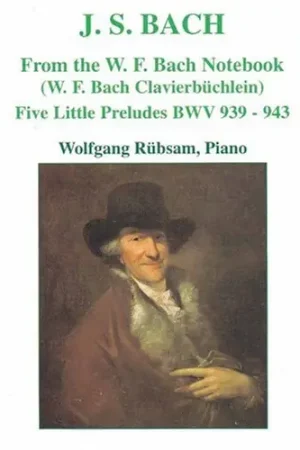 From the W.F. Bach Notebbok / 5 Little Preludes High Quality