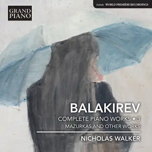 Balakirev: Complete Piano Music Vol 3 Limited Time