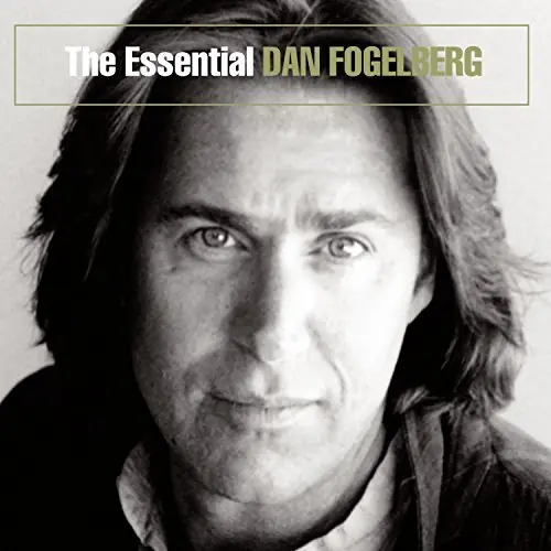 Luxury Essential Dan Fogelberg