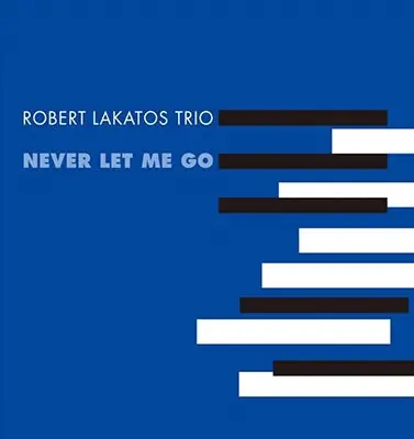 Robert -Trio- Lakatos - Never Let Me Go (2 LPs) Crafted
