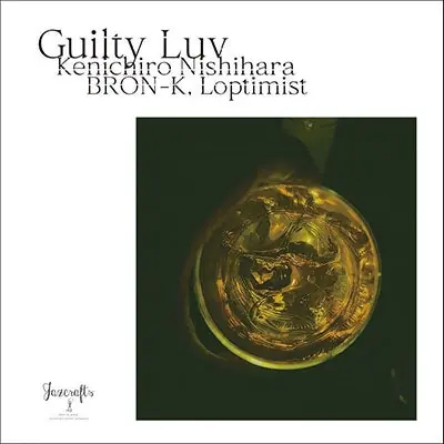 Bron-K & Loptimist - Guilty Luv (Kenichiro Nishihara Remix) / Guilty Luv (Single) Authentic