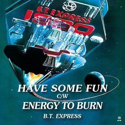 Bargain B.T. Express - Have Some Fun/Energy To Burn (Single)